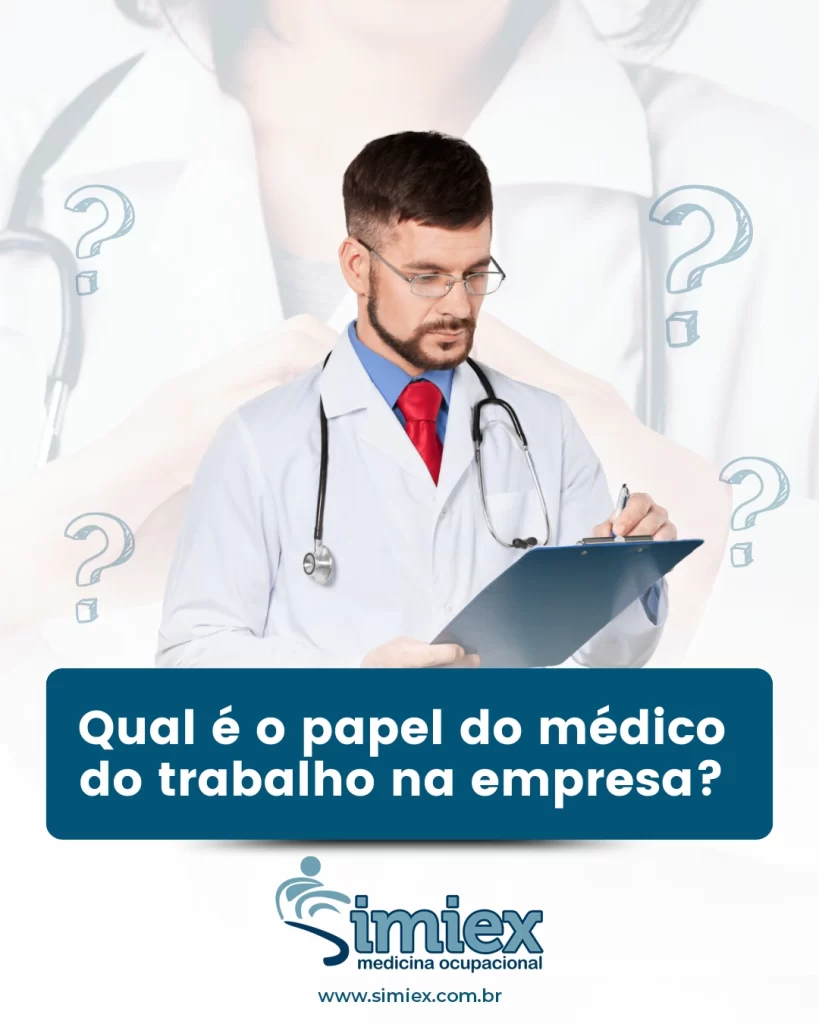Qual é o papel do médico do trabalho na empresa?